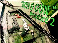 “RUN & GUN” Practice 2 2015/03/16 02:18:20