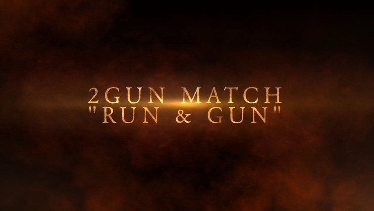 2GUN MATCH RUN & GUN